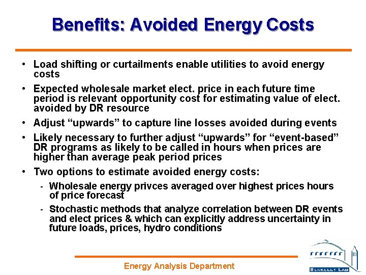 Benefits: Avoided Energy Costs • Load shifting or curtailments enable utilities to avoid energy