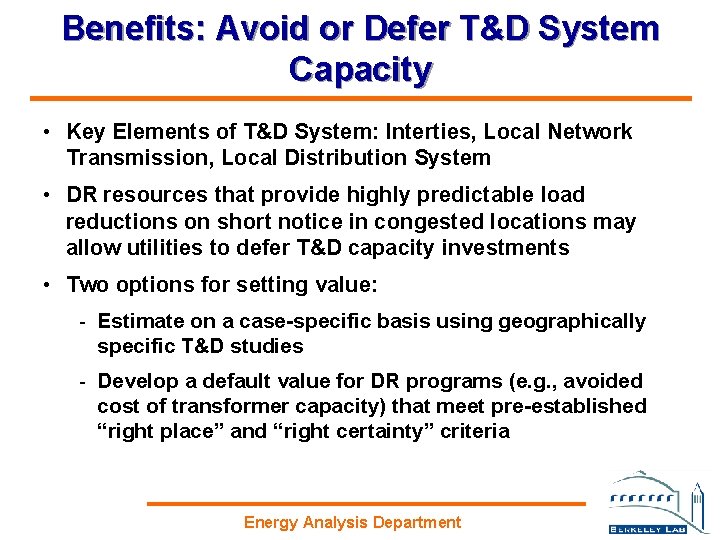 Benefits: Avoid or Defer T&D System Capacity • Key Elements of T&D System: Interties,
