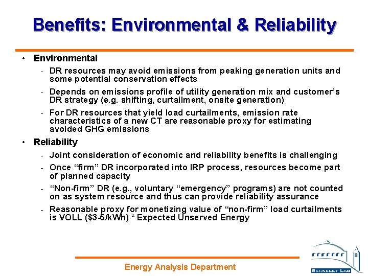 Benefits: Environmental & Reliability • Environmental - DR resources may avoid emissions from peaking