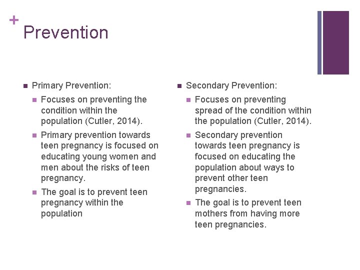 + Prevention n Primary Prevention: n Secondary Prevention: n Focuses on preventing the condition