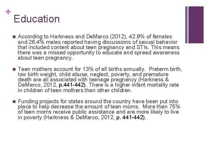 + Education n According to Harkness and De. Marco (2012), 42. 8% of females