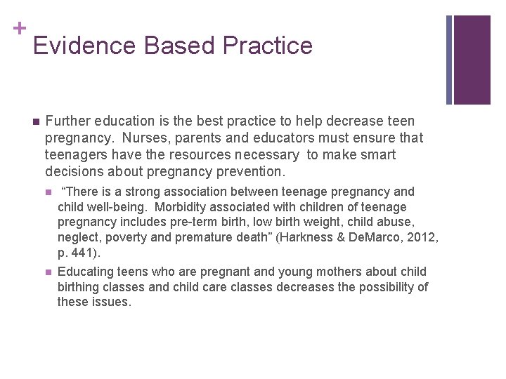 + Evidence Based Practice n Further education is the best practice to help decrease