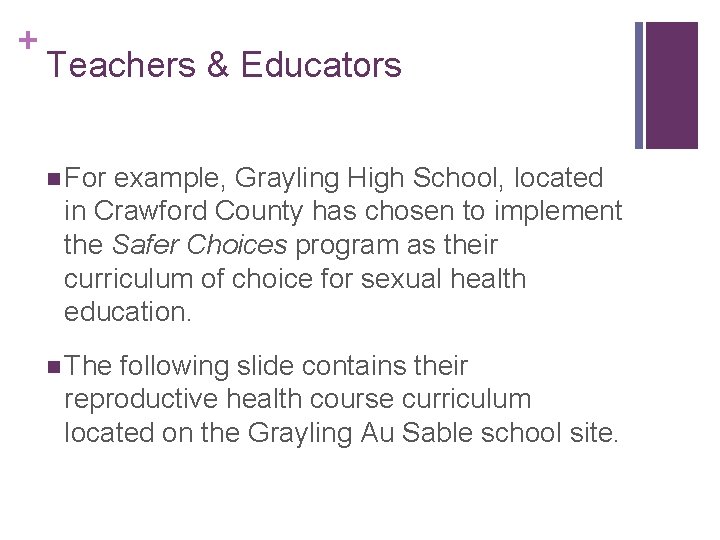 + Teachers & Educators n For example, Grayling High School, located in Crawford County