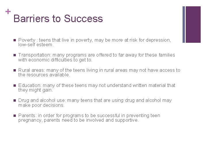 + Barriers to Success n Poverty : teens that live in poverty, may be