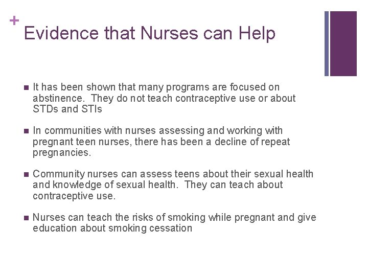 + Evidence that Nurses can Help n It has been shown that many programs