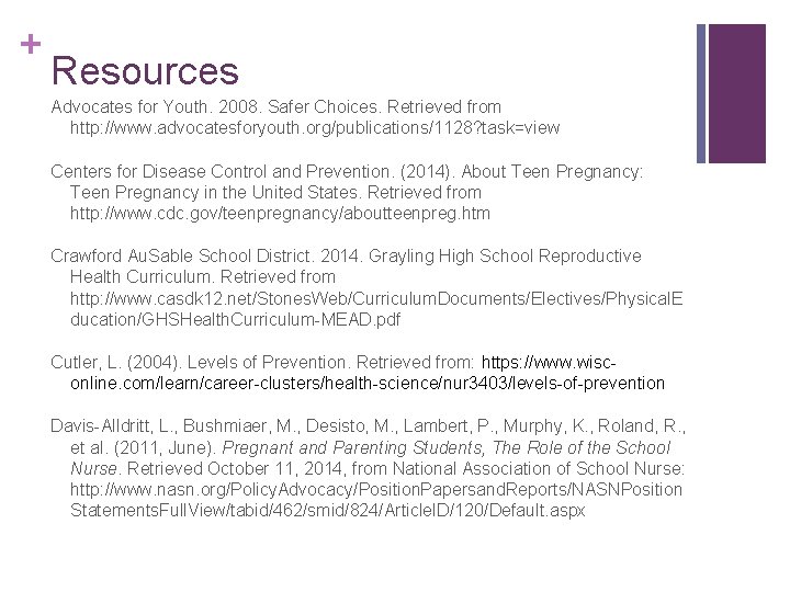 + Resources Advocates for Youth. 2008. Safer Choices. Retrieved from http: //www. advocatesforyouth. org/publications/1128?