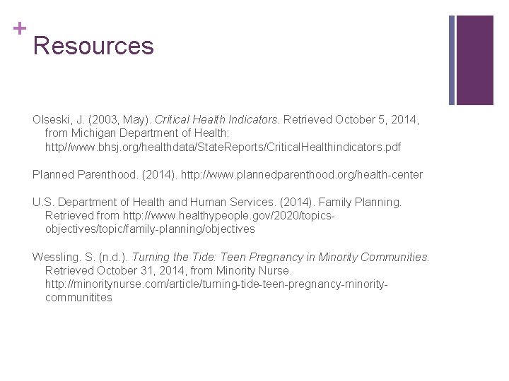 + Resources Olseski, J. (2003, May). Critical Health Indicators. Retrieved October 5, 2014, from