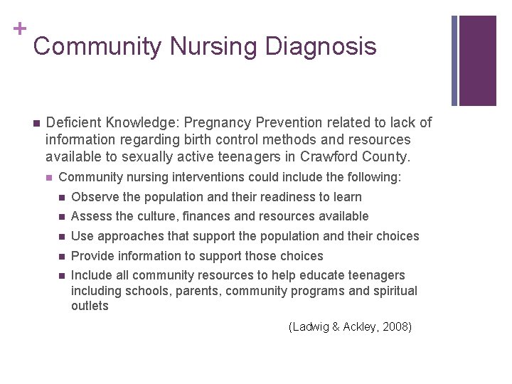 + Community Nursing Diagnosis n Deficient Knowledge: Pregnancy Prevention related to lack of information