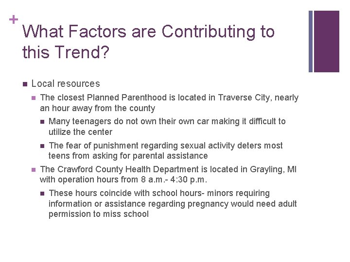 + What Factors are Contributing to this Trend? n Local resources n n The