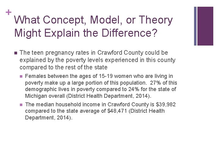 + What Concept, Model, or Theory Might Explain the Difference? n The teen pregnancy