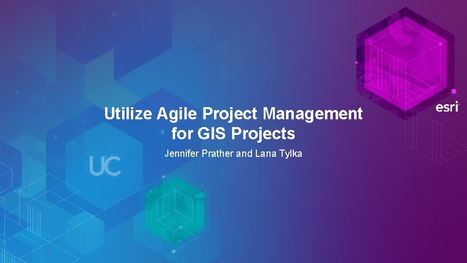 Utilize Agile Project Management for GIS Projects Jennifer