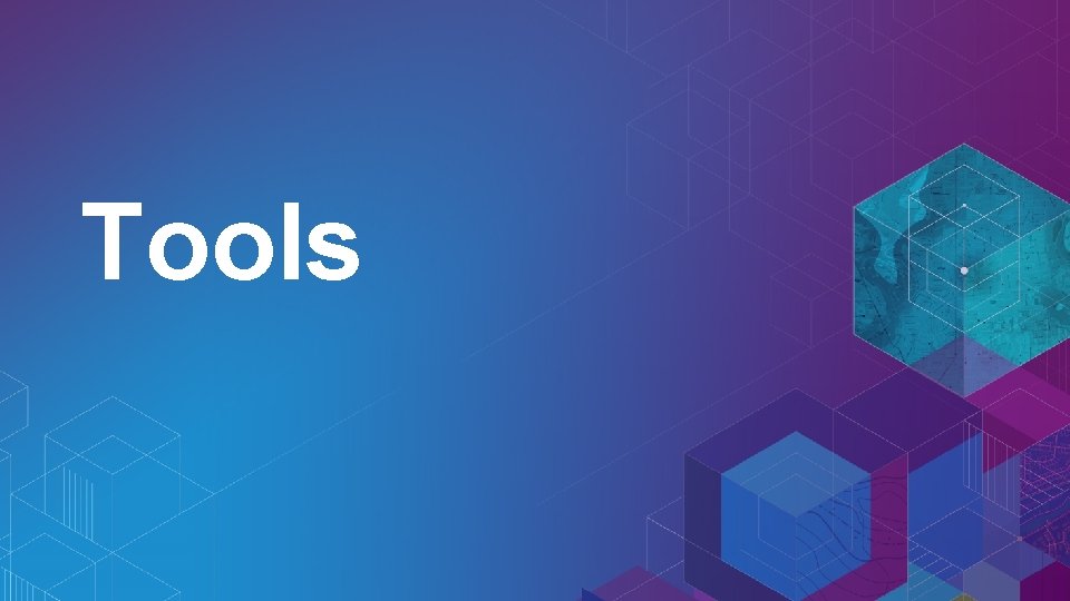 Tools Tools
