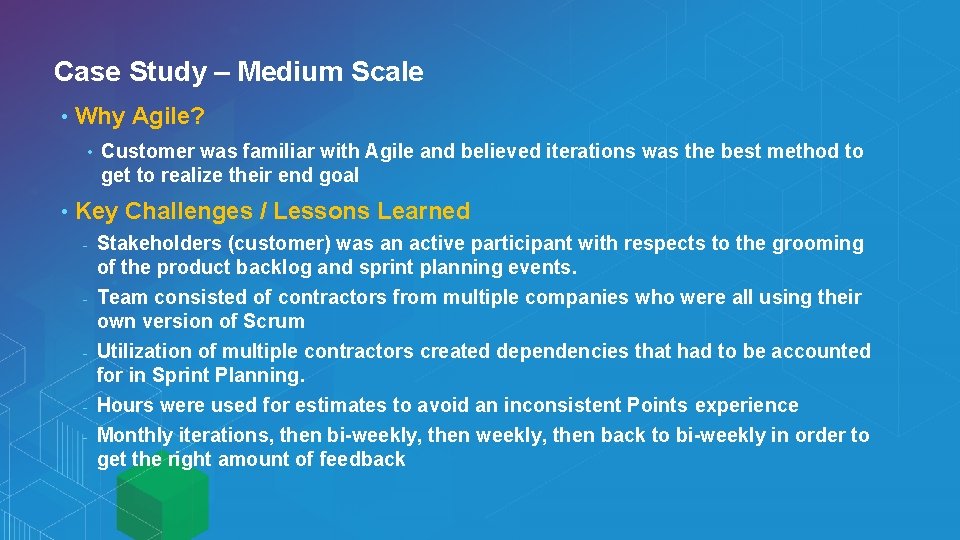 Case Study – Medium Scale • Why Agile? • • Customer was familiar with Case Study – Medium Scale • Why Agile? • • Customer was familiar with