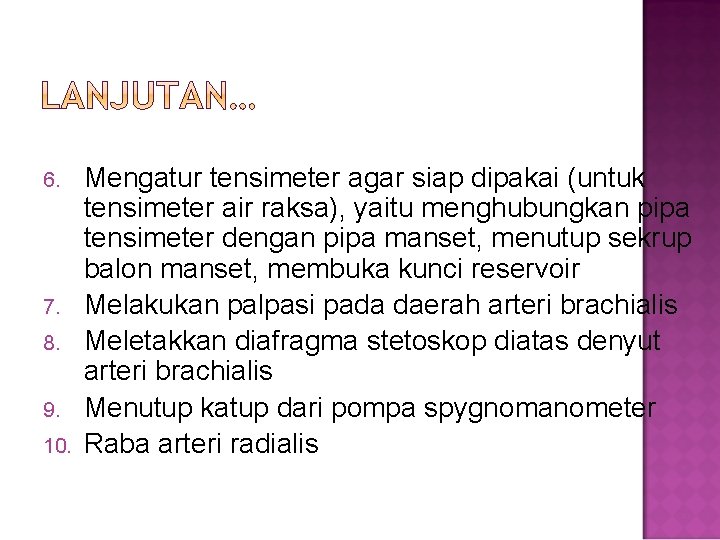 6. 7. 8. 9. 10. Mengatur tensimeter agar siap dipakai (untuk tensimeter air raksa),