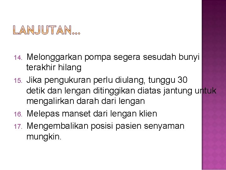 14. 15. 16. 17. Melonggarkan pompa segera sesudah bunyi terakhir hilang Jika pengukuran perlu