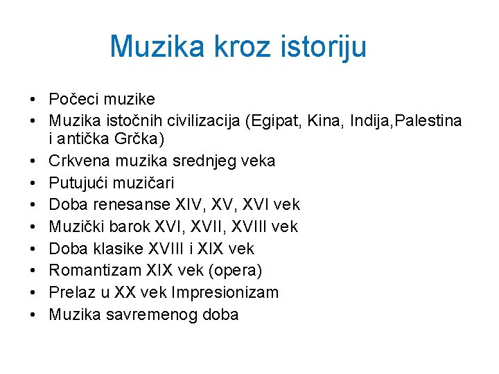 Muzika kroz istoriju • Počeci muzike • Muzika istočnih civilizacija (Egipat, Kina, Indija, Palestina