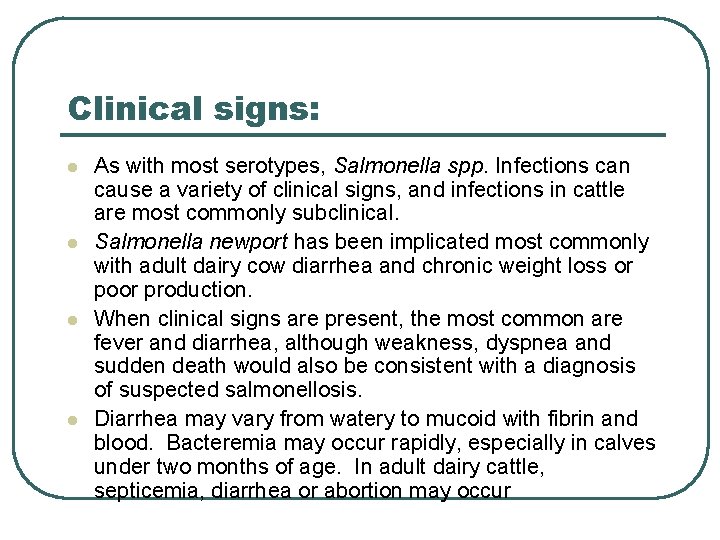 Clinical signs: l l As with most serotypes, Salmonella spp. Infections can cause a Clinical signs: l l As with most serotypes, Salmonella spp. Infections can cause a