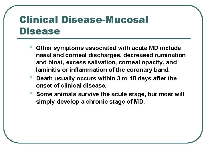 Clinical Disease-Mucosal Disease • • • Other symptoms associated with acute MD include nasal Clinical Disease-Mucosal Disease • • • Other symptoms associated with acute MD include nasal