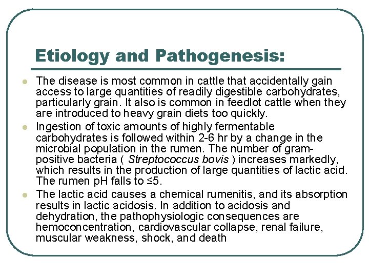 Etiology and Pathogenesis: l l l The disease is most common in cattle that Etiology and Pathogenesis: l l l The disease is most common in cattle that