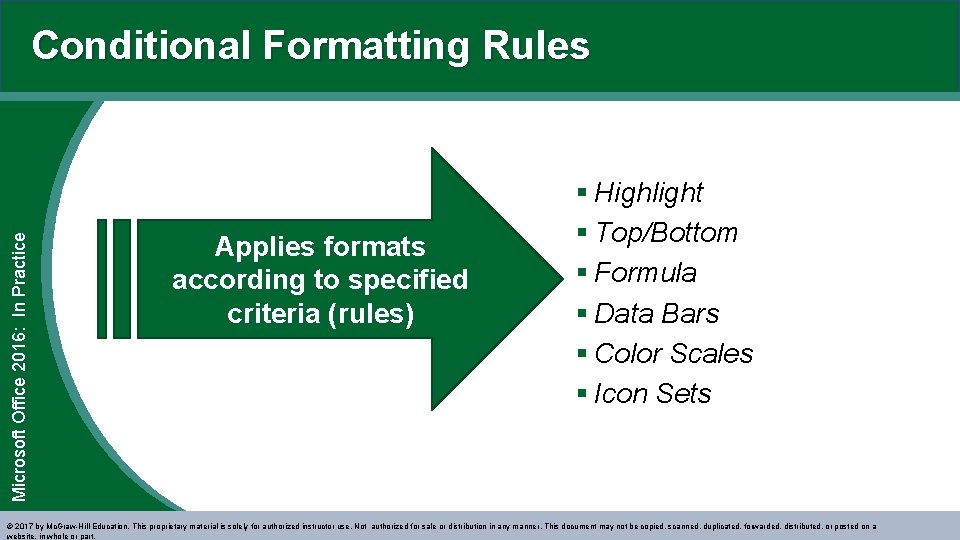 Microsoft Office 2016: In Practice Conditional Formatting Rules Applies formats according to specified criteria