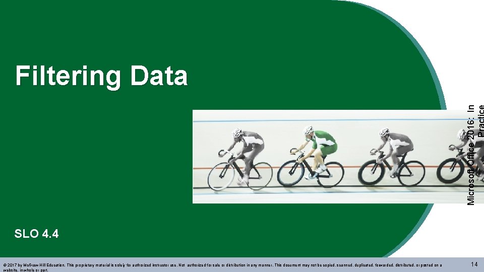 Microsoft Office 2016: In Filtering Data SLO 4. 4 © 2017 by Mc. Graw-Hill
