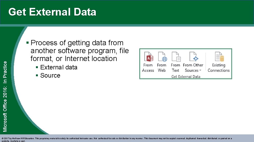 Microsoft Office 2016: In Practice Get External Data § Process of getting data from