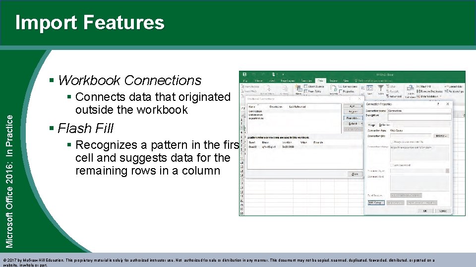 Import Features Microsoft Office 2016: In Practice § Workbook Connections § Connects data that