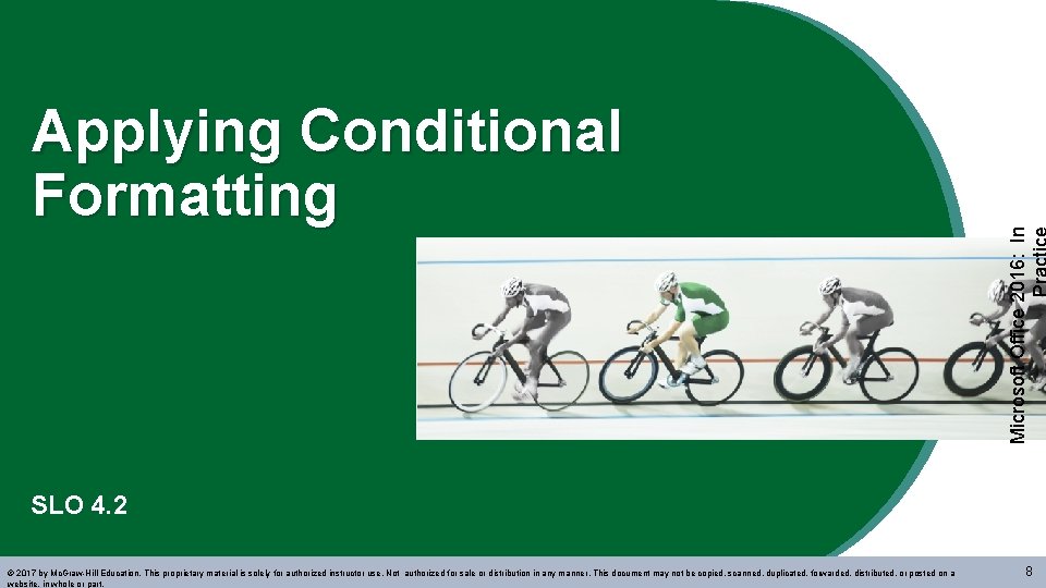 Microsoft Office 2016: In Applying Conditional Formatting SLO 4. 2 © 2017 by Mc.