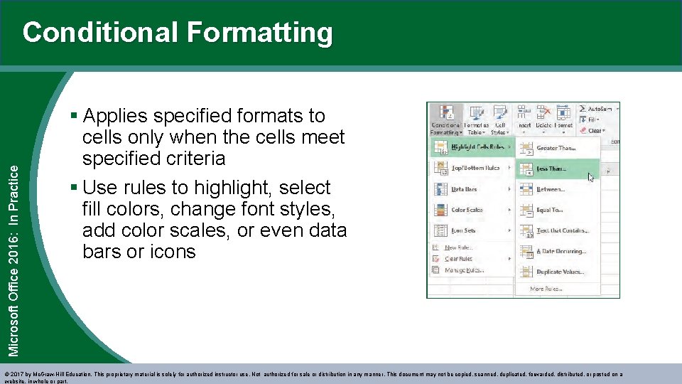 Microsoft Office 2016: In Practice Conditional Formatting § Applies specified formats to cells only