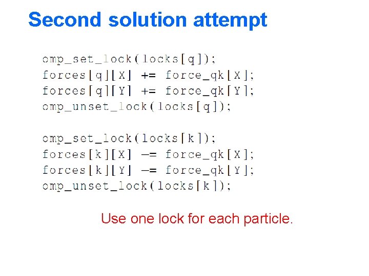 Second solution attempt Use one lock for each particle. 