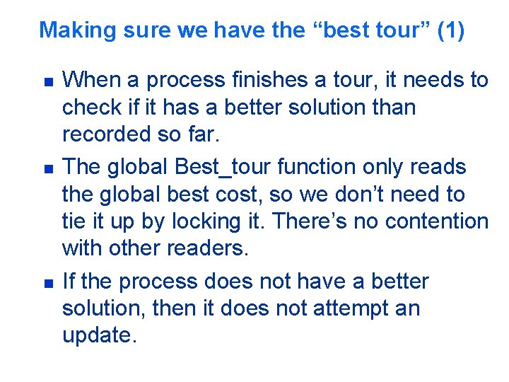 Making sure we have the “best tour” (1) n n n When a process