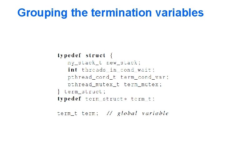 Grouping the termination variables 