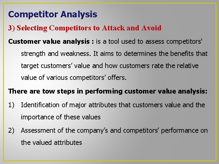 Competitor Analysis 3) Selecting Competitors to Attack and Avoid Customer value analysis : is Competitor Analysis 3) Selecting Competitors to Attack and Avoid Customer value analysis : is
