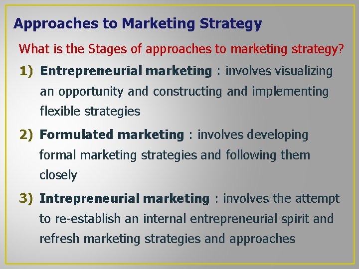Approaches to Marketing Strategy What is the Stages of approaches to marketing strategy? 1) Approaches to Marketing Strategy What is the Stages of approaches to marketing strategy? 1)