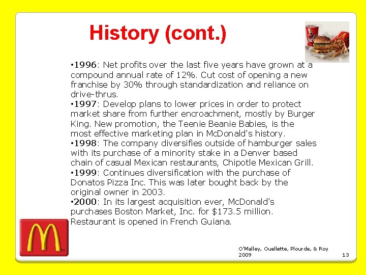 History (cont. ) • 1996: Net profits over the last five years have grown