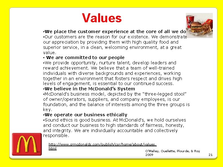Values • We place the customer experience at the core of all we do