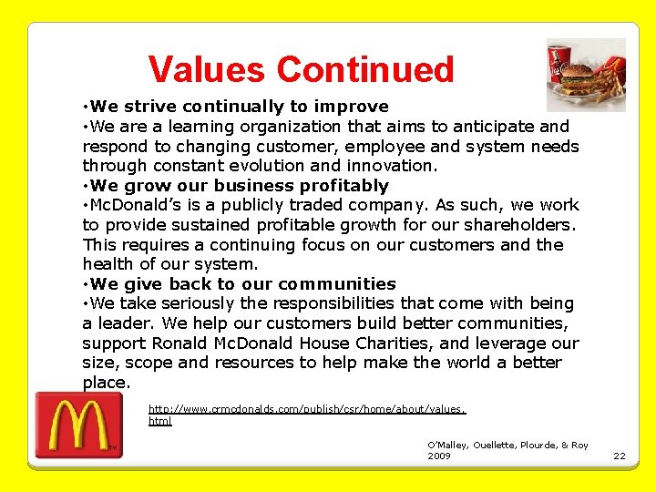 Values Continued • We strive continually to improve • We are a learning organization