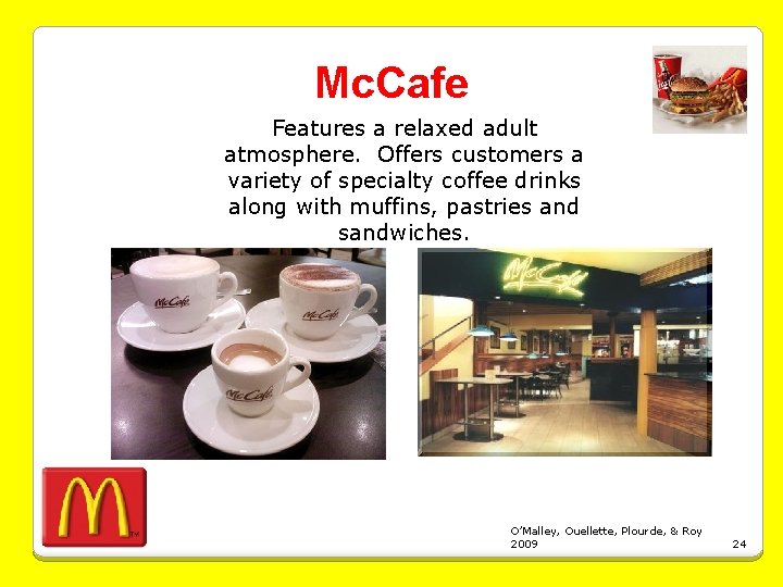 Mc. Cafe Features a relaxed adult atmosphere. Offers customers a variety of specialty coffee