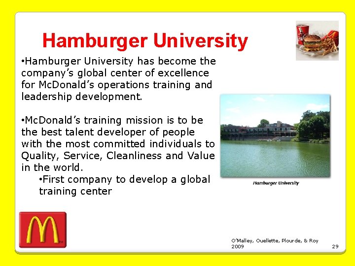 Hamburger University • Hamburger University has become the company’s global center of excellence for