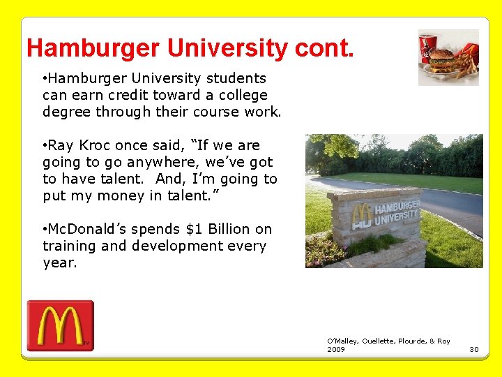 Hamburger University cont. • Hamburger University students can earn credit toward a college degree