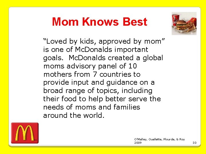 Mom Knows Best “Loved by kids, approved by mom” is one of Mc. Donalds