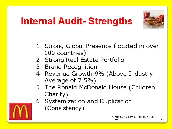Internal Audit- Strengths 1. Strong Global Presence (located in over 100 countries) 2. Strong