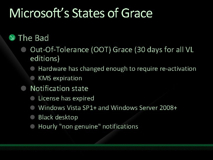 Microsoft’s States of Grace The Bad Out-Of-Tolerance (OOT) Grace (30 days for all VL