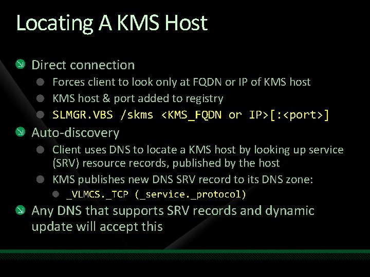 Locating A KMS Host Direct connection Forces client to look only at FQDN or