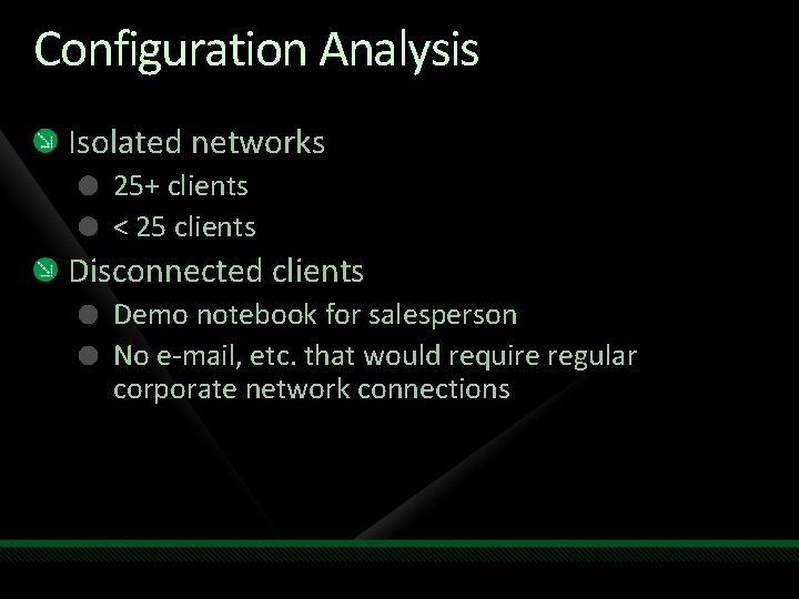 Configuration Analysis Isolated networks 25+ clients < 25 clients Disconnected clients Demo notebook for