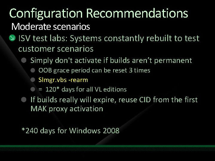 Configuration Recommendations Moderate scenarios ISV test labs: Systems constantly rebuilt to test customer scenarios
