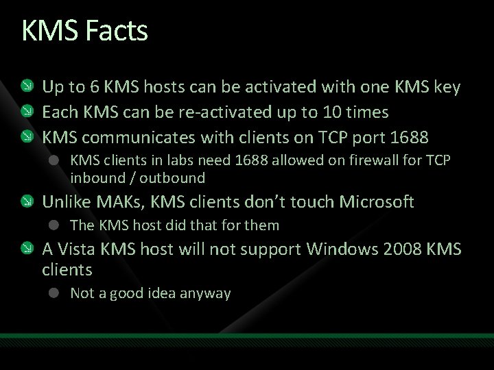 KMS Facts Up to 6 KMS hosts can be activated with one KMS key
