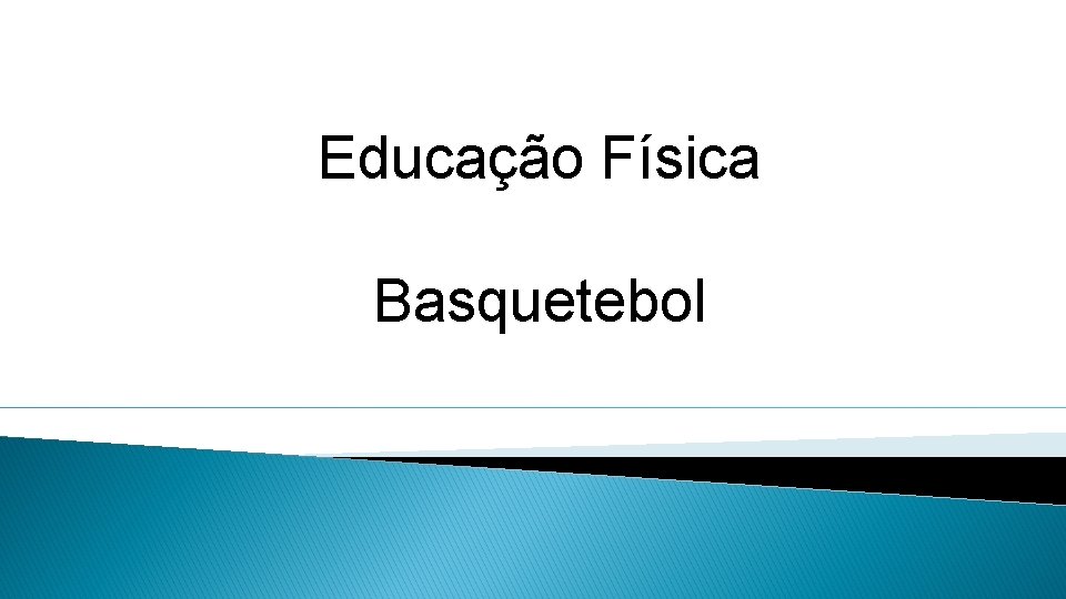 Educação Física Basquetebol 