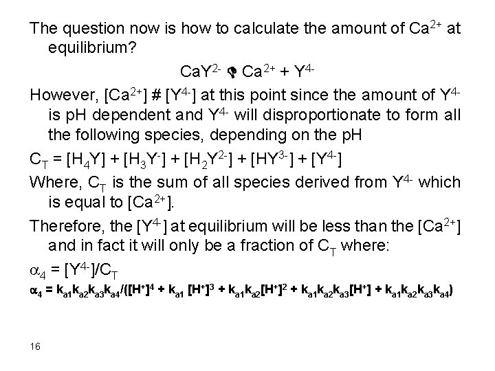 The question now is how to calculate the amount of Ca 2+ at equilibrium?