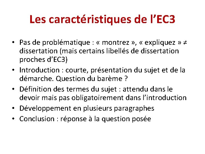 Les caractéristiques de l’EC 3 • Pas de problématique : « montrez » ,